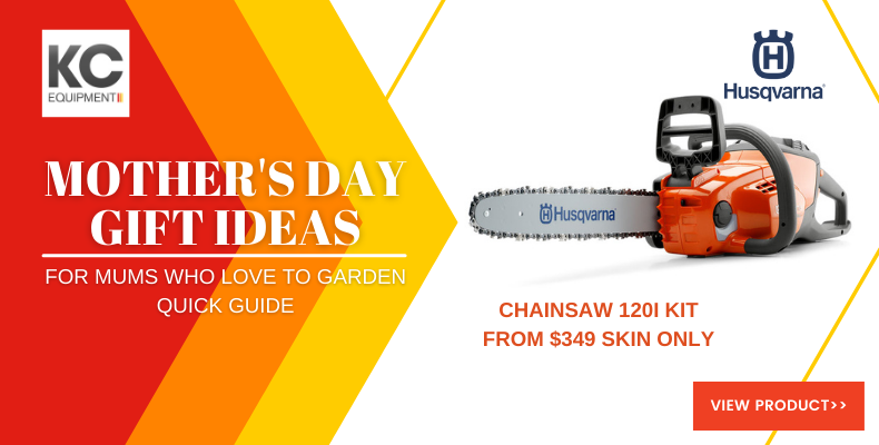 Mother's Day Gift ideas for mums who love to garden - Chainsaw 120i Kit From $349 Skin Only