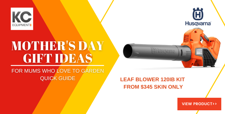 Mother's Day Gift ideas for mums who love to garden - Leaf Blower 120iB Kit From $345 Skin Only